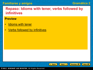 Repaso: Idioms with tener, verbs followed by infinitives