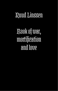 Ruud Linssen Book of war, mortification and love