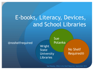E-books, Literacy, Devices, and School Libraries