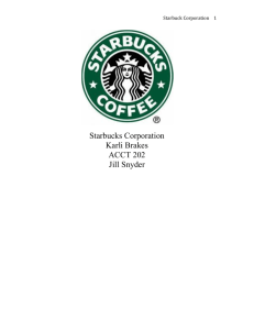 Starbucks Corporation Karli Brakes ACCT 202 Jill Snyder