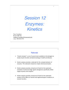 Session 12 Enzymes: Kinetics