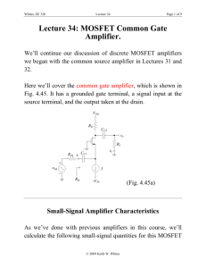 Lecture 34: MOSFET Common Gate Amplifier.