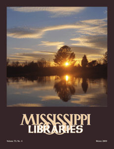 Mississippi Libraries Vol. 73, No. 3, Fall 2009 Page 73 Volume 73