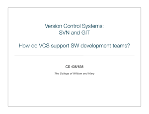 Version Control Systems: SVN and GIT How do VCS support SW