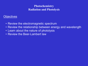 Photochemistry Radiation and Photolysis Objectives • Review the