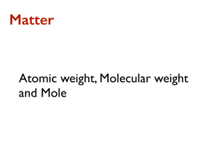 03.3 - Matter - Atomic weight, Molecular weight and Mole