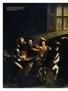 It is the light of enlightenment that Caravaggio shows appearing