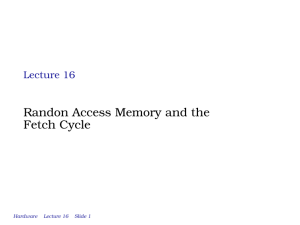 Randon Access Memory and the Fetch Cycle