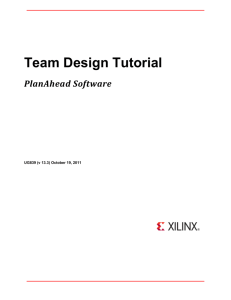 Xilinx PlanAhead Software Tutorial: Team Design