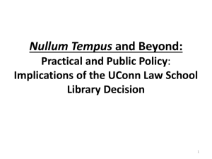 Nullum Tempus and Beyond: Practical and Public Policy