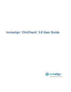 Invisalign® ClinCheck® 3.0 User Guide