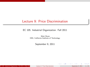 Lecture 9: Price Discrimination - California Institute of Technology