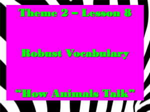 Theme 2 – Lesson 8 Robust Vocabulary “How Animals Talk”