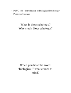 Why study biopsychology?