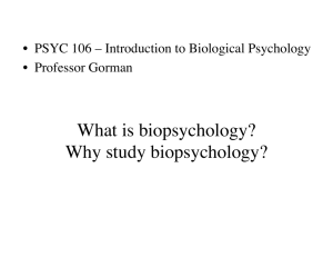 What is biopsychology? Why study biopsychology?