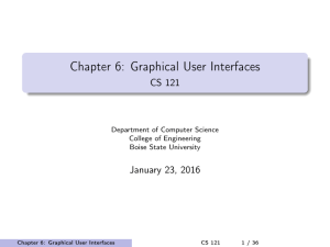 Chapter 6: Graphical User Interfaces - CS 121