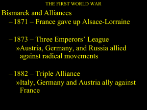 Bismarck and Alliances –1871 – France gave up Alsace