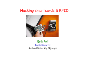H ki s t ds & RFID Hacking smartcards & RFID