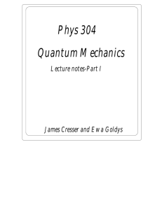 Phys 304 Quantum Mechanics