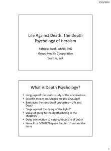 Life Against Death: The Depth Psychology of Heroism What is Depth