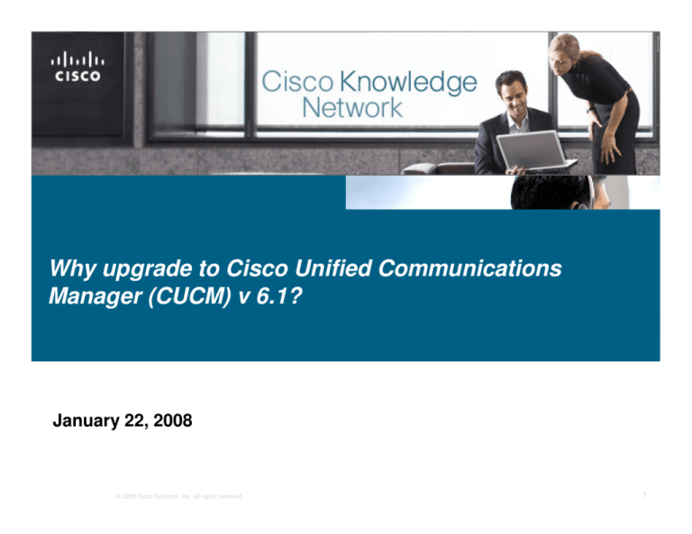 Why upgrade to Cisco Unified Communications Manager
