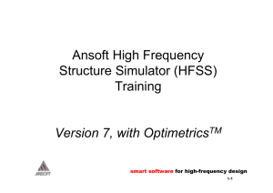 Ansoft High Frequency Structure Simulator (HFSS) Training Version