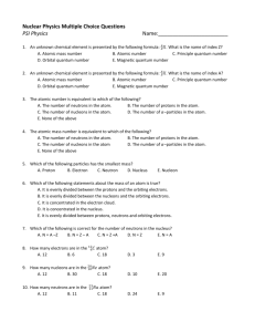 Nuclear Physics Multiple Choice Questions PSI Physics Name: