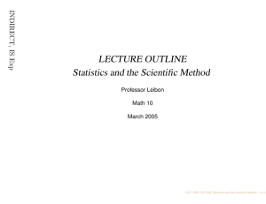 LECTURE OUTLINE Statistics and the Scientific Method