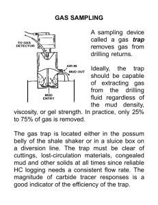 GAS SAMPLING A sampling device called a gas trap removes gas