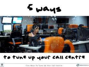 Five Ways To Tune Up Your Call Centre