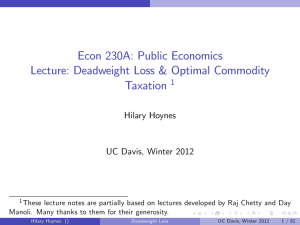 Econ 230A: Public Economics Lecture: Deadweight Loss & Optimal