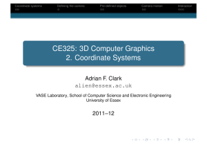 CE325: 3D Computer Graphics 2. Coordinate Systems