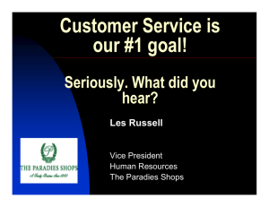 Customer Service is our #1 goal! Seriously. What did you hear?