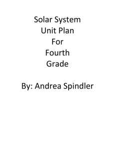 6: Solar System Unit Plan For Fourth Grade By: Andrea Spindler