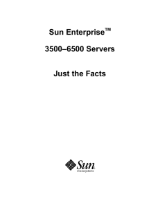 Sun Enterprise 3500–6500 Servers Just the Facts