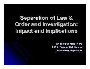 Separation of Law & Order and Investigation: Impact and Implications