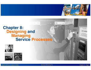 Chapter 8:! Designing and !Managing ! Service Processes!