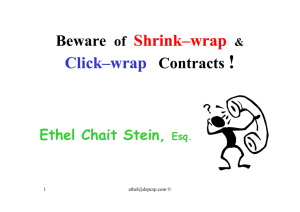 Beware of Shrink–wrap & Cli k Click–wrap Contracts !