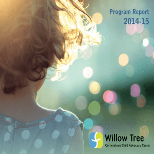 Program Report - Willow Tree Cornerstone Child Advocacy Center
