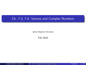 Ch. 7.3, 7.4: Vectors and Complex Numbers