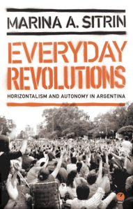 EVERYDAY REVOLUTIONS: Horizontalism and Autonomy in