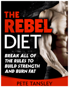 The Rebel Diet Deluxe www.PeteTansleyFitness