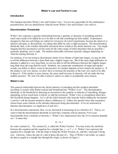 Weber's Law and Fechner's Law Introduction This handout