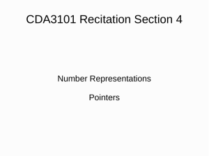 CDA3101-S13-Recitation3-SLIDES - Number Representations and