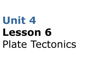U 4 Lesson 6 Plate Tectonics