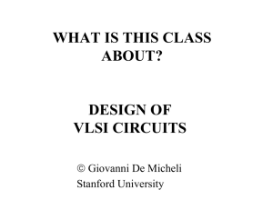 DESIGN OF VLSI CIRCUITS WHAT IS THIS CLASS ABOUT?