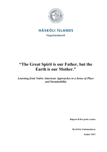 The Great Spirit is our Father, but the Earth is our Mother.
