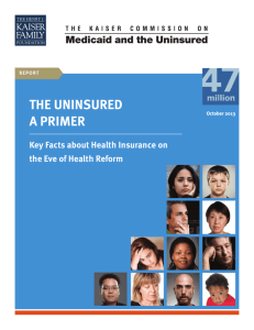 THE UNINSURED A PRIMER: Key Facts about Health Insurance on