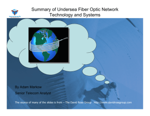 Summary of Undersea Fiber Optic Network Technology and Systems