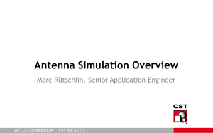 Antenna Simulation CST MICROWAVE STUDIO®